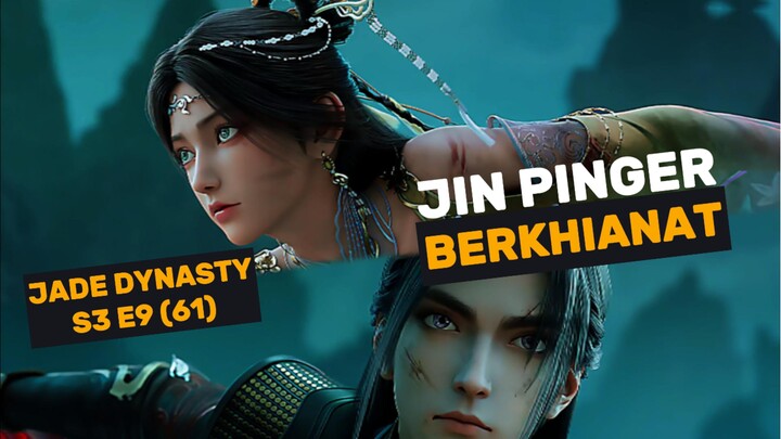 JADE DYNASTY S3 EPISODE 9 (61) JIN PINGER BERKHIANAT
