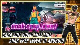TUTORIAL EDIT VIDEO ( ANAK EPEP LEWAT ) DI CAPCUT ANDROID