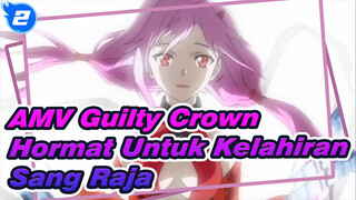 [AMV Guilty Crown] Hormat Untuk Kelahiran Sang Raja_2