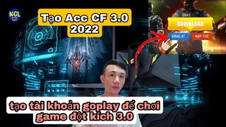 Tạo Acc Đột Kích CF 3.0 | Cách Tạo Tài Khoản Goplay mới nhất!