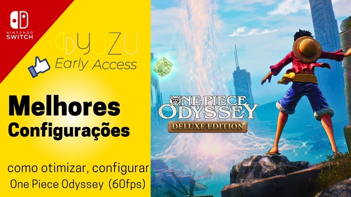 Yuzu Early Acess 4176 I Melhores Configurações Para One Piece Odyssey Deluxe Edition (PC)