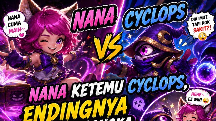 Nana Ketemu Cyclops, Endingnya Nggak Disangka