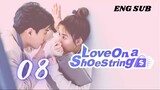 [Taiwanese Series] Love on a Shoestring | Episode 8 | ENG SUB