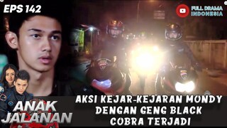 MONDY SIAP PERTARUHKAN NYAWA DEMI ABAHNYA RAYA! - ANAK JALANAN 142