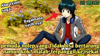 Nolep Yang Terpanggil Ke isekai - Alur Cerita Anime Ixion Saga