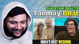 Pakistani Reacts To | INDIA'S BEST WEDDING | Tanmay Bhat