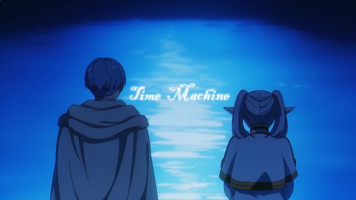【芙莉莲/Time Machine】“我们都被时间推着走”