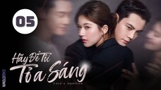 Tập 5| Hãy Để Tôi Tỏa Sáng - Love's Ambition (Triệu Lộ Tư, Trần Vỹ Đình, Vạn Bằng,...).