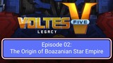 Voltes V: Legacy – Episode 02: The Origin of Boazanian Star Empire