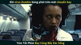Tóm Tắt Phim Zombie Kinh Dị Bay Cùng Bầy Xác Sống | Cuồng Phim Review
