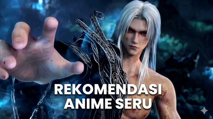 Rekomendasi Anime Seru dan Gratis Di Bstation🔥
