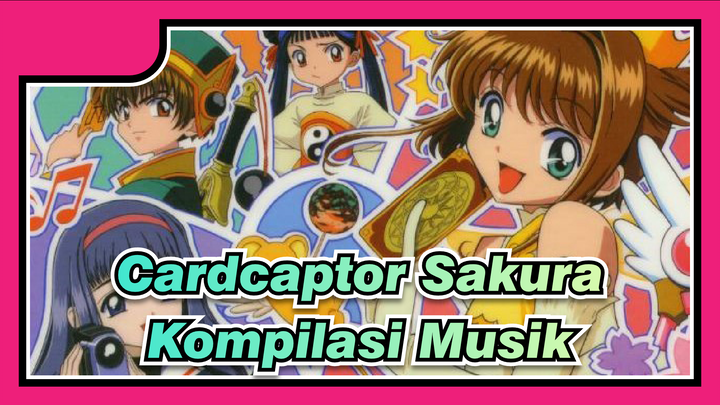 [Cardcaptor Sakura] Kompilasi Musik_A