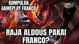 RAJA ALDOUS MAEN FRANCO?KUMPULAN GAMEPLAY FRANCO DENGAN LAGU SAD