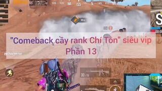 Comeback cày danh Chí Tôn siêu vip #13