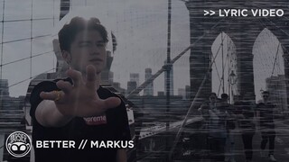 "Better" - Markus [Official Lyric Video]