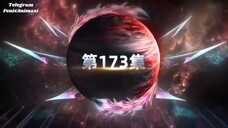 Swallowed Star Episode 173 Sub Indo