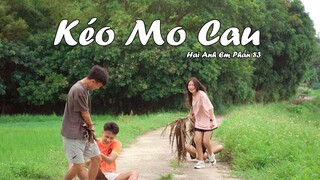 KÉO MO CAU | Hai Anh Em Phần 83 | Phim Hài Mới Nhất 2020 | Phim Ngắn Hài Hước Gãy TV