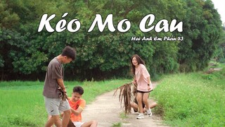 KÉO MO CAU | Hai Anh Em Phần 83 | Phim Hài Mới Nhất 2020 | Phim Ngắn Hài Hước Gãy TV