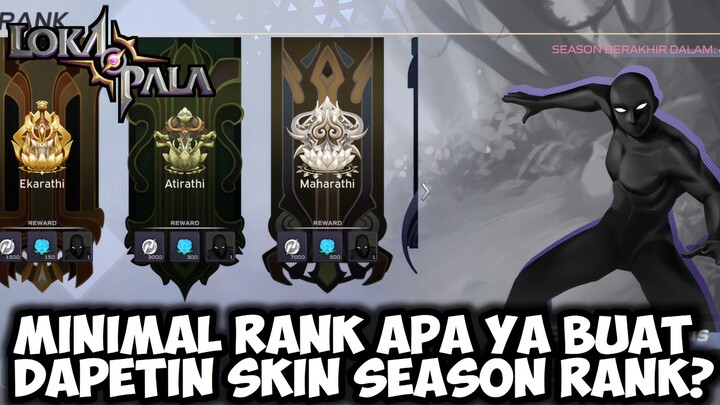 UDAH PADA TAU BELUM MINIMAL RANK APA BUAT DAPETIN SKIN SEASON RANK?? | LOKAPALA INDONESIA