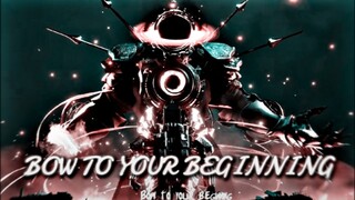 Bow To Your Beginning | Sinister Titan Edit | Skibidi Multiverse O40 Edit