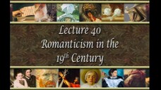 40. Romanticism in the 19th Century