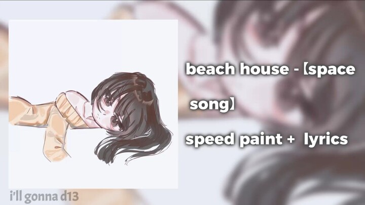 beach house-space song /speedpaint art