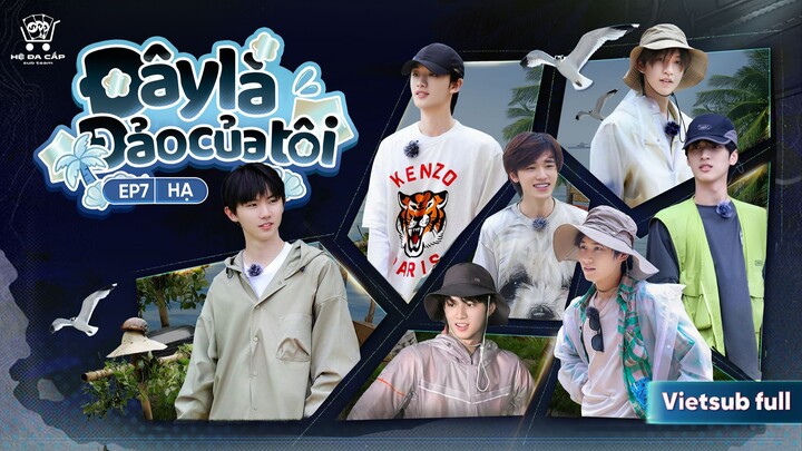 [Vietsub Full ] Bản chính《Đây Là Đảo Của Tôi》- EP7 HẠ