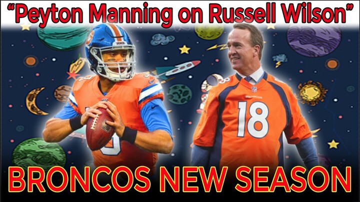 Russell Wilson’s advantage of starting anew with Broncos, per Peyton Manning