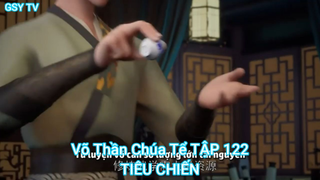 Võ Thần Chúa Tể TẬP 122-TIÊU CHIẾN