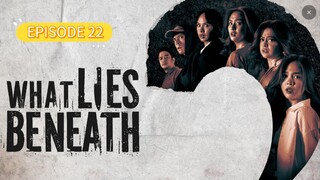 WHAT LIES BENEATH -,EPISODE 22