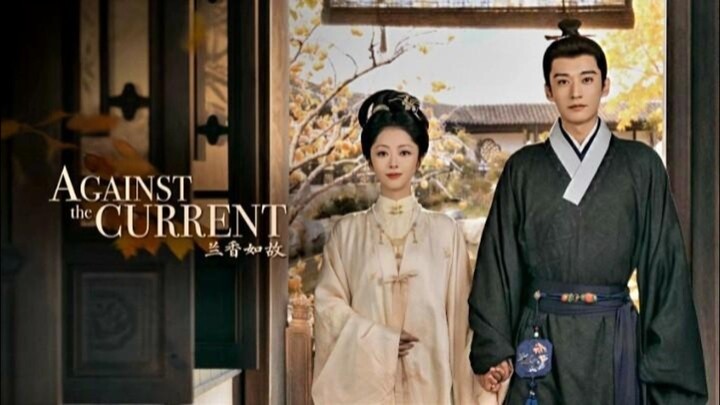 🇨🇳 Ɛp. 47 (Finale) • "AGAïNST THƐ CURRƐNT" (2026) | Hïstorïcal/Romancɛ/Drama