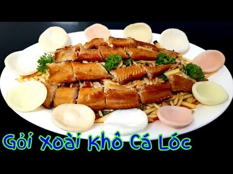 Hướng dẫn món GỎI XOÀI KHÔ CÁ LÓC độc quyền của đầu bếp Trương Vũ Linh || Món Ăn Ngon