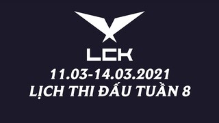 Lịch thi đấu LCK Mùa Xuân 2021 Tuần 8