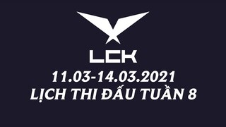 Lịch thi đấu LCK Mùa Xuân 2021 Tuần 8