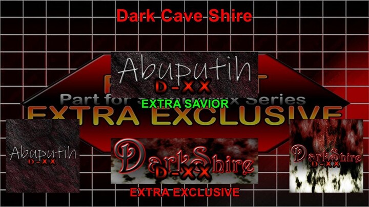 Project EXTRA EXCLUSIVE & SAVIOR - The Dark Cave Shire