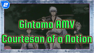 Gintama AMV | Courtesan of a Nation_2