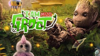 I am GROOT | Mizo | Recap