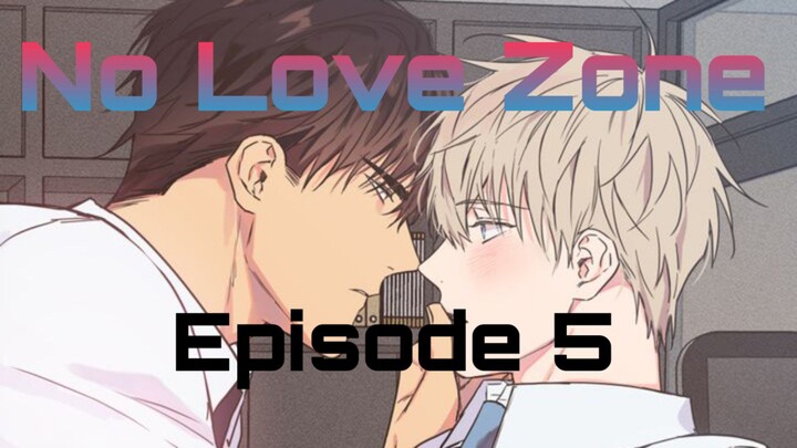Name:No Love Zone [Episode 5] English Sub