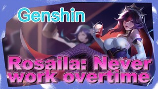 Rosaila: Never work overtime
