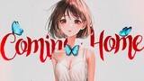 Coming Home - AMV -「Anime MV」