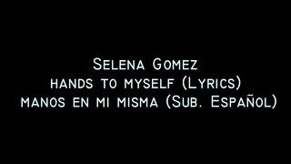 hands to myself by selena gomes