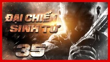 Đại Chiến Sinh Tử - Tập 35