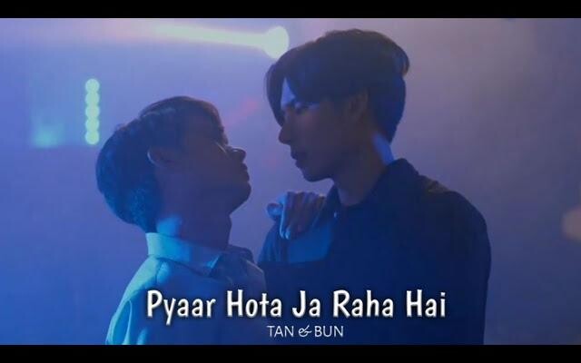 BL Tan & Bun "Pyar Hota Ja Raha Hai"🎶 เพลงภาษาฮินดี❤