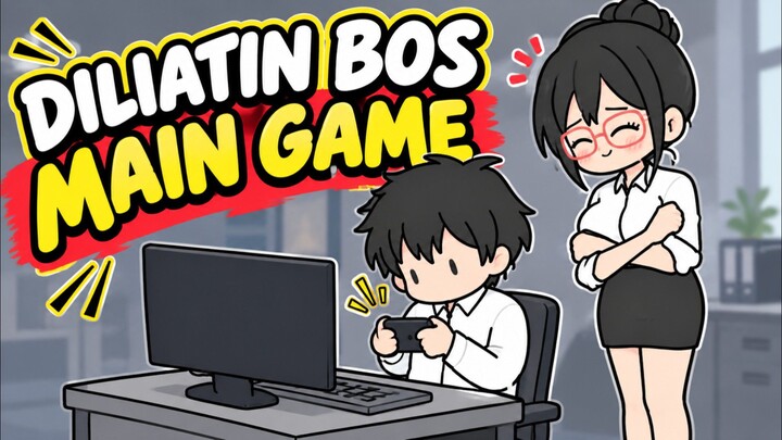 DILIATIN BOS LAGI MAIN GAME