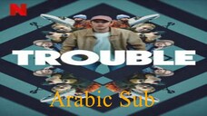 Trouble-الترجمة العربية