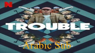 Trouble-الترجمة العربية