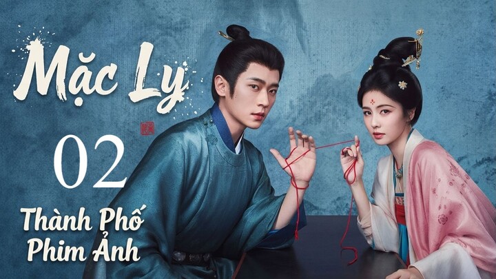Mạc Ly (The First Jasmine) Vietsub Full HD - Tập 2
