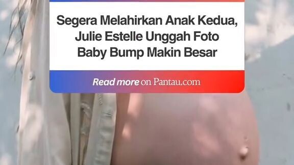 Julie Estelle tengah menanti kelahiran anak keduanya bersama sang suami, David Tjiptobiantoro