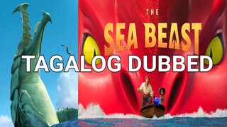 THE SEA BEAST TAGALOG DUBBED  FILIPINO PONOY ANIMATION ANIMATED MOVIE