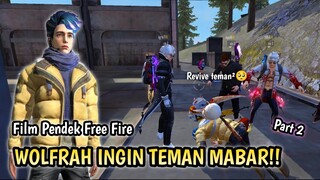 FILM PENDEK FREE FIRE! WOLFRAH INGIN TEMAN MABAR!